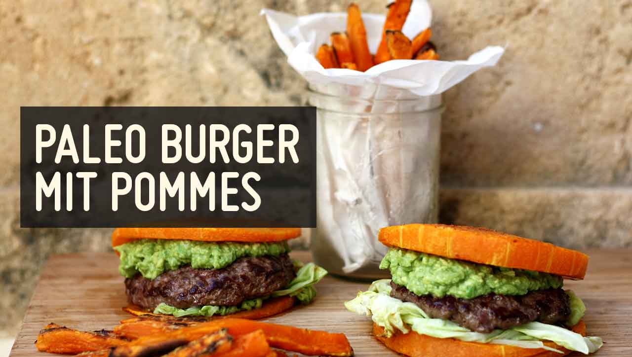 Burger mit Pommes Der Klassiker geht auch gesund Paleo360.de