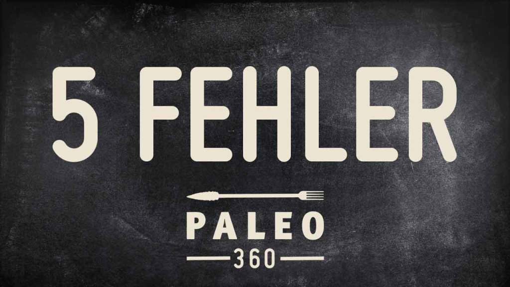 5 Fehler Paleo