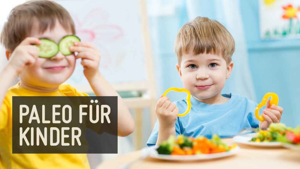 Paleo Ernährung für Kinder