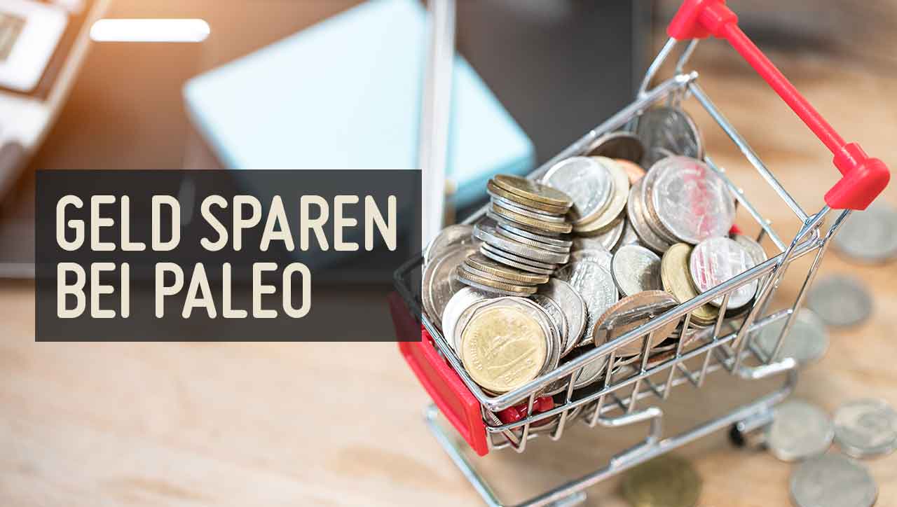 Paleo und Geld: 5 Tipps um die Kosten im Griff zu behalten