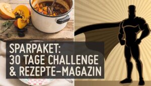 Sparpaket 30 Tage Challenge und Rezepte-Magazin
