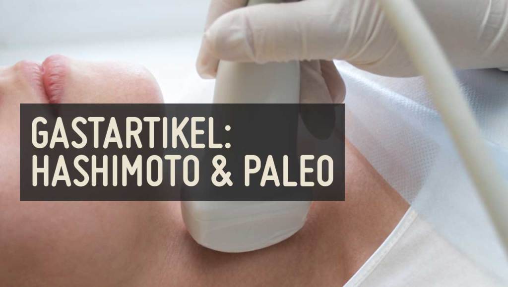 Hashimoto Paleo Schilddruese Autoimmunerkrankung