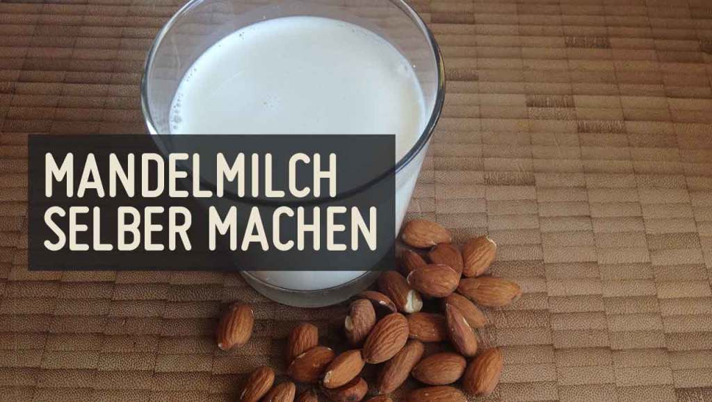 Mandelmilch selber machen