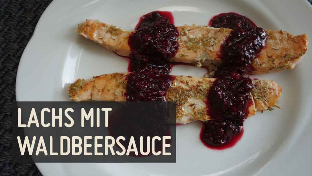 Lachs in Waldbeersauce