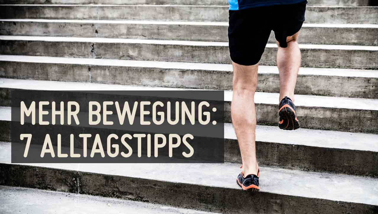 7 Tipps für mehr Bewegung im Alltag