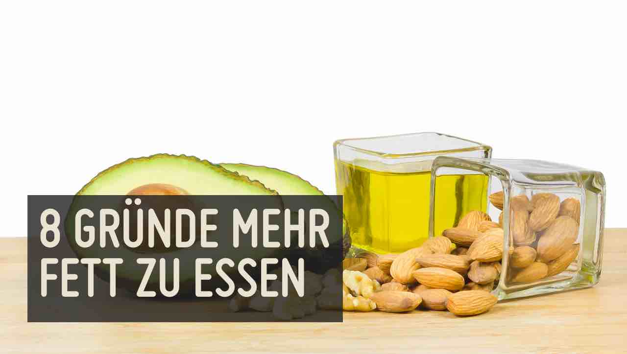 8 Hinweise, dass du mehr Fett essen solltest