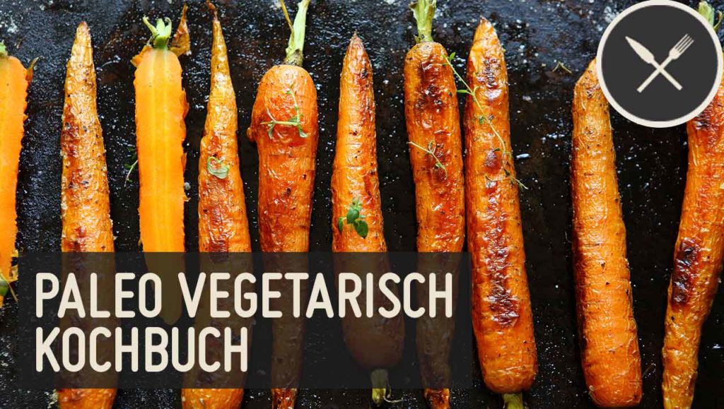 Paleo Vegetarisch Kochbuch