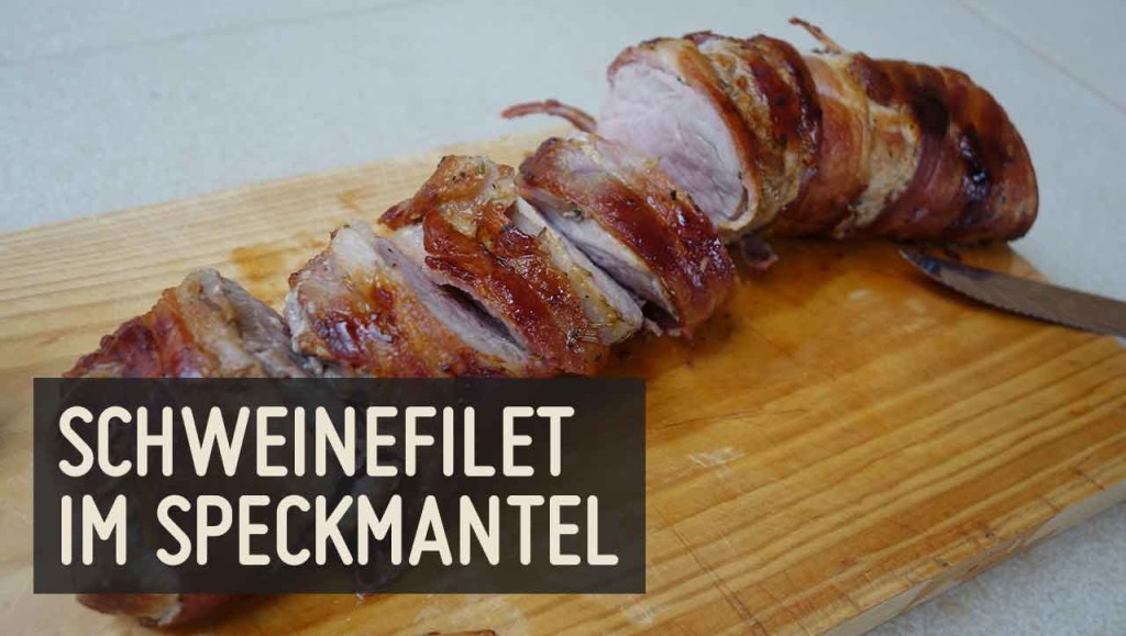 Schweinefilet im Speckmantel