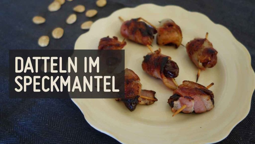 Datteln im Speckmantel