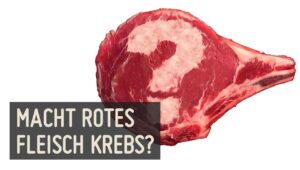 Macht rotes Fleisch Krebs?