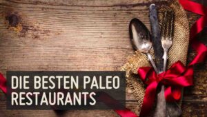 Die besten Paleo Restaurants
