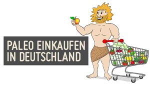 Paleo Einkaufen in Deutschland