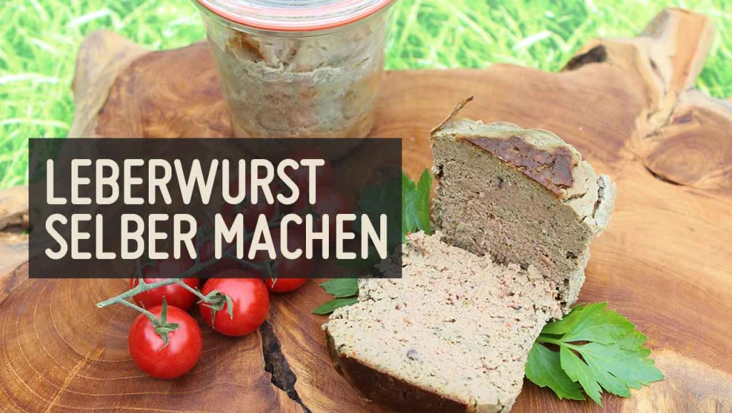 Leberwurst selbermachen