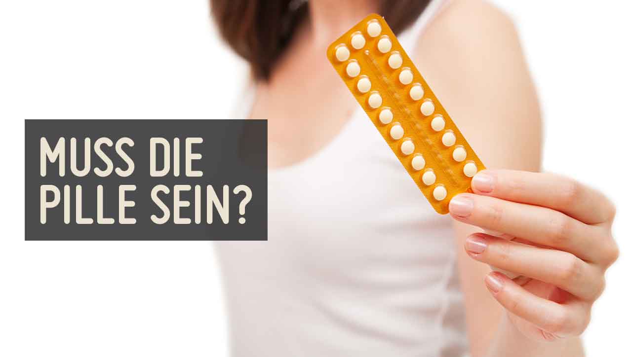 Die Pille: Sind wir uns wirklich über die Folgen bewusst?