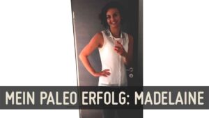 Mein Paleo Erfolg Madelaine