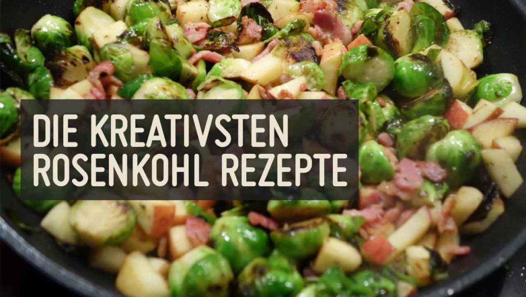Die leckersten Rosenkohl Rezepte des Jahres
