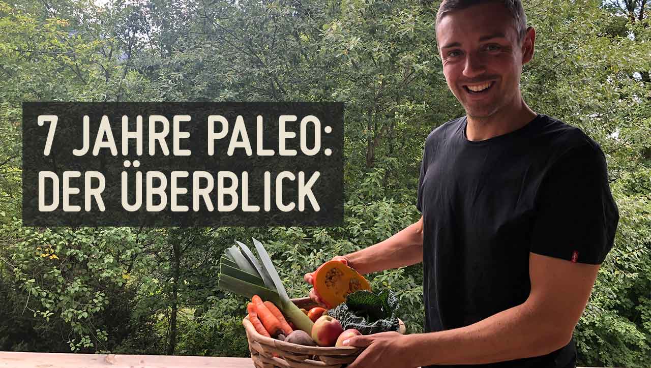 Ist unsere Ernährung nach 7 Jahren Evolution überhaupt noch "Paleo"?